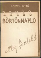 Korvin Ottó: Börtönnapló 1919. XII. 12. - 1919. XII. 18. Csillag füzetek 1. H.n., MSZMP. 23p. Kiadói papírkötés, kissé kopottas állapotban.