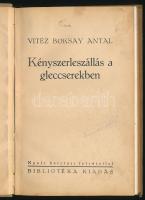 Vitéz Boksay Antal: Kényszerleszállás a gleccserekben. Nyolc harctéri felvétellel. Bp., Bibliotéka. ...