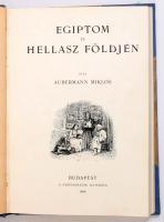 Aubermann Miklós: Egyiptom és Hellasz földjén. Bp., 1904, Stephanaeum. 161p. Vászonkötésben, kissé kopottas állapotban.