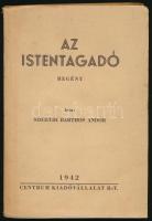 Szigethi Barthos Andor: Az istentagadó. Regény.     Budapest, 1942. Centrum. 127 p. Kiadói papírborítóban.ragasztás elvált