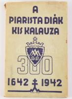 A piarista diák kis kalauza. Bp., 1943, Kegyestanítórend (Stephaneum-ny.), 99+(1) p. Oldalszámozáson belül egészoldalas, fekete-fehér képekkel, kihajtható térképpel illusztrál. A borítón: 300 - 1642-1942. Kiadói illusztrált papírkötés, foltos, sérült borítóval, egy lap (97/98) félig hiányzik, sérült kötéssel.