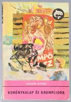 Csukás István: Keménykalap és Krumpliorr Dedikált példány! Budapest, 1976, Móra Ferenc Ifjúsági Könyvkiadó (Szikra Lapnyomda, Budapest), 239 p. +[7] p., ill. Szerző által dedikált példány. A "Delfin könyvek" c. sorozatban megjelent kötet Kiadói papírborítóval, gerincen kis sérüléssel