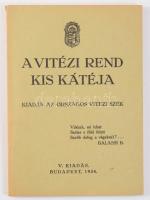 A vitézi rend kiskátéja. V. kiadás. Bp., 1934, Országos Vitézi Szék, 103+1 p. Kiadói papírkötés.