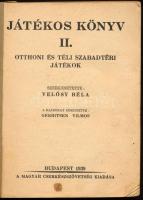 Játékos könyv II. Otthoni és téli szabadtéri játékok. Szerk.: Velősy Béla. Gerristen Vilmos rajzaiva...