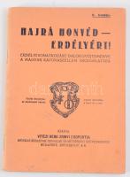Hajrá honvéd - Erdélyért. Erdélyi vonatkozású dalok gyűjteménye a magyar katonaszellem szolgálatára. Bp., 1940, Vitézi Rend Zrínyi Csoportja, 64 p. 2. kiadás. Kiadói papírkötés.