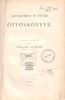 Kecskeméti W. Péter ötvöskönyve. Bevezetéssel, glossariummal ellátta Ballagi Aladár.
Budapest, 1884...