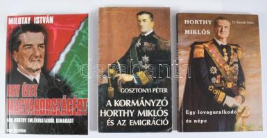 Horthy Miklóssal kapcsolatos könyvtétel, 3 db:  Bernáth Zoltán: Horthy Miklós. Egy lovaguralkodó és népe. Gyöngyös, 2007, Pallas Antikvárium. Kiadói papírkötés.; Gosztonyi Péter: A kormányzó Horthy Miklós és az emigráció. Bp., 1992, Százszorszép. Kiadói papírkötés.;  Milotay István: Egy élet Magyarországért. Ami Horthy emlékirataiból kimaradt. Bp., 2001, Gede Testvérek Bt. Kiadói papírkötés.;
