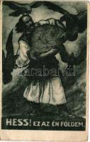 Hess! Ez az én földem. Kiadja a "Szózat" Magyarország Területi Épségének Védelmi Ligája napilapja / Hungarian irredenta propaganda, Trianon map s: Helbing Aranka (EB)