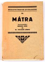 Bacza Imre - Dr. Vigyázó János (szerk.): Mátra. Részletes Magyar Utikalauzok 10. Bp., 1930, Turistas...