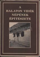 A Balaton vidék népének építészete. Írta és összeáll.: Tóth Kálmán. A Balaton déli oldalának anyagát Nászay Miklós építész gyűjtötte össze. Bp., 1936, M. Kir. Balatoni Intéző Bizottság. 116p. Papírkötésben, papír védőborítóval, jó állapotban.
