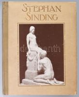 Sinding, Stephan und Maximilian Rapsilber: Stephan Sinding. Von M. Rapsilber. Mit 61 Originalreproduktionen und 1 Gravure.  Berlin, 1910 Marquardt &amp; Co, o.J. Félvászon kötésben