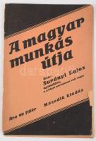 Surányi Lajos: A magyar munkás útja. hn., (1932), Szerzői,(Ujságüzem-ny.),32 p. 2. kiadás. Kiadói papírkötés, az elülső borító leszakadt.