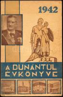 1942 A Dunántúl évkönyve. Pécs, 1942,(Dunántúl-ny.), 80 p. A borítón Horthy Miklóssal. Kiadói papírkötés.