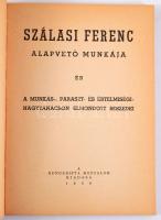 Szálasi Ferenc alapvető munkája és 3 beszéde. A címlapon: Szálasi Ferenc alapvető munkája és a munká...