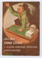 Lévai Jenő: Endre László - A magyar háborús bűnösök listavezetője. Bp., 1945, Müller Károly,112 p. Kiadói papírkötésben, kopott borítóval.