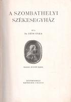 Géfin Gyula: 
A szombathelyi székesegyház.
Szombathely, (1945). Martineum Rt. (ny.) 226 p.
Géfin ...