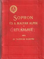 Thirring Gusztáv: 
Sopron és a magyar Alpok. Úti kalauz. 11 térképpel, 5 városi tervrajzzal, 15 kép...
