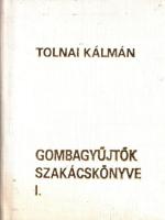 Tolnai Kálmán: Gombagyűjtők szakácskönyve I-II. [Teljes mű két kötetben.] (Számozott minikönyv.)
[B...