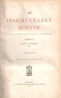 Az iparművészet könyve. Szerkeszti Ráth György. I-III. kötet. [Teljes mű három kötetben.]
Budapest,...