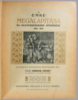 Pákéi Sándor József: Az EMKE megalapítása és negyedszázados működése 1885-1910. Az egyesület huszonö...