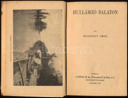 Módossy Imre: Hullámzó Balaton. Utazások Magyarországon. Bp., 1917, Lampel. Kiadói kartonált kötés, ...