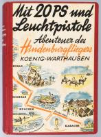 Koenig-Warthausen, Friedrich Karl von: Mit 20 PS und Leuchtpistole : Abenteuer des Hindenburgfliegers. Stuttgart; 1932 Deutsche Verlags-Anstalt, 217 p 42 képpel. Kiadói illusztrált vászonkötésben.