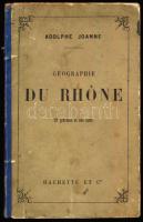 (A Rajna geográfiája) Joanne Adolphe: Géographie du Rhône 19 gravures et une charte. 57p. Hachette. Paris, 1891.