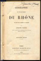 (A Rajna geográfiája) Joanne Adolphe: Géographie du Rhône 19 gravures et une charte. 57p. Hachette. ...