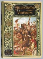 (Őseink hősi tettei. Mesék Ausztria-Magyarország őstörténetéből.) Auguste Groner. Heldenthaten unser...