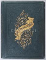 Illustrierte Welt Blätter aus Natur und Leben, Wissenschaft und Kunst. Stuttgart, 1873. Hallberger. 688p. Fametszetű illusztrációkkal. Aranyozott, vaknyomott egészvászon kötésben