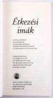 Étkezési imák. Asztali áldások családoknak, szemináriumoknak, szerzetesközösségeknek, lelkigyakorlat...