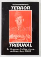 Wakaki, Shigetoshi: Terror-Tribunal. Die Nürnberger "Rechtsprechung" der Siegermächte 1945/46. München, 1996, FZ-Verlag. Német nyelven. Fekete-fehér képanyaggal illusztrált. Kiadói kartonált papírkötés, kiadói papír védőborítóban.