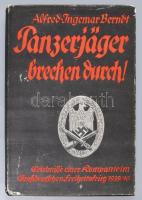 Berndt, Alfred-Ingemar: Panzerjäger brechen durch! Erlebnisse einer Kompanie im Großdeutschen Freiheitskrieg 1939/40. Mnch Zentralvlg der NSDAP Eher Nachf, 1942. Kiadói vászonkötésben, eredeti papír védőborítóval