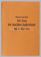 Hase, Georg von: Der Sieg der deutschen Hochseeflotte am 31. Mai 1916 : Die Skagerrak-Schlacht nach den amtlichen deutschen und englischen Quellen dargestellt Mit e. Geleitw. v. Vizeadmiral a. D. von Trocha Leipzig : 1926 v. Hase und Koehler. Kiadói vászonkötésben