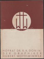Donin, Richard Kurt: Der Graphiker Hubert Woyty-Wimmer. Sonderabdruck aus Österreichisches Jahrbuch für Exlibris und Gebrauchsgraphiik 1935. Band 30. H.n., [1935], k.n., 9+[1] p.+ 4 t. Német nyelven. Kiadói papírkötés, kissé viseltes borítóval, kisebb lapszéli ázásnyomokkal.