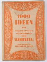 Koch, Alexander (szerk.): 1000 Ideen zur künstlerischen Ausgestaltung der Wohnung. Darmstadt, 1926, Verlagsanstalt Alexander Koch. Gazdag fekete-fehér és színes képanyaggal illusztrálva. Német nyelven. Kiadói egészvászon-kötés, kissé viseltes, foltos borítóval, helyenként kissé foltos lapokkal, néhány kijáró képtáblával, ex libris-szel.