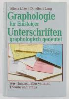 Alfons Luke - Alber Lang: Graphologie für Einsteiger Unterschriften graphologisch gedeutet. Was Handschriften werraten Theorie und Praxis. München, 1992, Ariston Verlag. Német nyelven. Kiadói kartonált papírkötés.