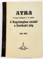 ATRA. A Csepel Autógyár 2. sz. gyára. A Nagytemplom utcától a Soroksári útig. 1949-1984. Szerk.: Nag...