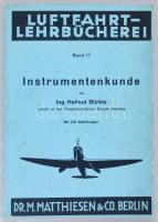 (Repülési tankönyv) Bürkle, Helmut: Instrumentenkunde. Mit 231 Abbildungen   Berlin, 1940 Matthiesen &amp; Co., Kiadói papírkötésben