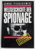 Janusz Piekalkiewicz: Weltgeschichte der Spionage. Augsburg, 1993, Weltbild Verlag. Német nyelven. Fekete-fehér képanyaggal illusztrált. Kiadói egészvászon-kötés, kiadói papír védőborítóban.