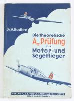 dr. A. Bodlée: Die teoretische A2 Prüfung für Motor- und Segelflieger. Berlin, Volckmann. 98p. Kiadói papírkötésben