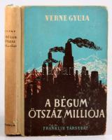 Verne Gyula: A bégum ötszáz milliója. - A "Bounty" lázadói. Bp., [1931], Franklin-Társulat...