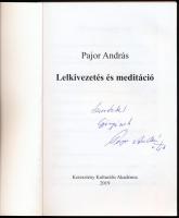 Pajor András: Lelkivezetés és meditáció. A szerző által dedikált példány! [Bp.], 2019, Keresztény Kulturális Akadémia. Kiadói papírkötés.