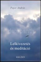 Pajor András: Lelkivezetés és meditáció. A szerző által dedikált példány! [Bp.], 2019, Keresztény Ku...