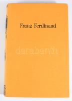 Victor Eisenmenger: Erzherzog Franz Ferdinand: Seinem Andenken gewidmet von seinem Liebartzt. Zürich, é.n. Amalthea. 200p. Kiadói vászonkötésben Illusztrációkkal