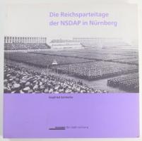 Siegfried Zelnhefer: Die Reichsparteitage der NSDAP in Nürnberg. Nürnberg,2002Verlag Nürnberger Presse. Német nyelven. Fekete-fehér képanyaggal illusztrált. Kivehető, kétoldalas térkép-melléklettel. Kiadói papírkötés.