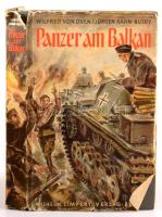 Wilfred von Oven - Jürgen Hahn-Butry: Panzer am Balkan. Erlebnisbuch der Panzergruppe von Kleist. Im...