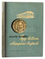 Hajós Alfréd: Így lettem olimpiai bajnok. Bp., 1956, Sport Lap- és Könyvkiadó, 95 p.+ 12 t. Egyetlen...