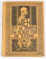 Wien seit 60 Jahren. Zur Erinnerung an die Feier der 60jährigen Regierung seiner Majestät des Kaiser Franz Josef I. der Jugends Wiens gewidmet von dem Gemeinderate ihrer Vaterstadt. Wien,én.,Gerlach &amp; Wiedling. Német nyelven. Gazdag fekete-fehér képanyaggal illusztrált. Kiadói egészvászon-kötés,