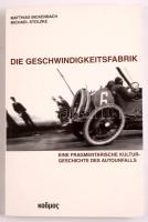Matthias Bickenbach - Michael Stolzke: Die Geschwindigkeitsfabrik. Eine fragmentarische Kulturgeschichte des Autounfalls. Berlin,2014,Kulturverlag Kadmos. Német nyelven. Gazdag képanyaggal illusztrált. Kiadói papírkötés.